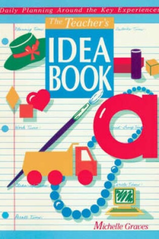 Cover of The Teacher's Idea Book 1: Daily Planning around the Key Experiences