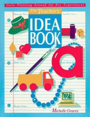 Book cover for The Teacher's Idea Book 1: Daily Planning around the Key Experiences