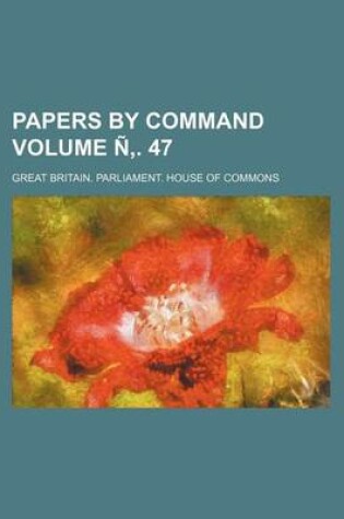 Cover of Papers by Command Volume N . 47