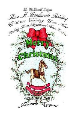 Cover of D. McDonald Designs Have a Handmade Holiday Christmas Coloring Book Five