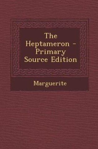 Cover of The Heptameron - Primary Source Edition