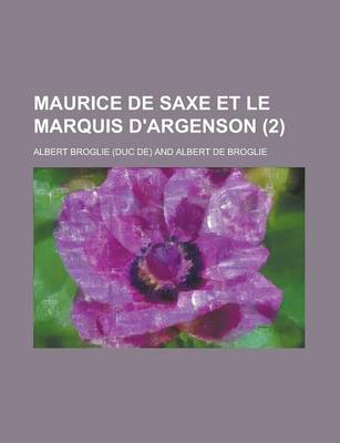 Book cover for Maurice de Saxe Et Le Marquis D'Argenson (2)