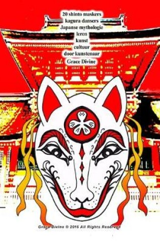 Cover of 20 shinto maskers kagura dansers Japanse mythologie leren kunst cultuur door kunstenaar Grace Divine