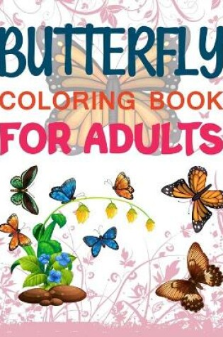 Cover of Butterfly Coloring Book For Adults