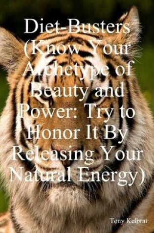 Cover of Diet-Busters (Know Your Archetype of Beauty and Power: Try to Honor It By Releasing Your Natural Energy)