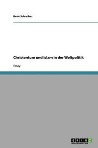 Cover of Christentum und Islam in der Weltpolitik