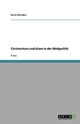 Book cover for Christentum und Islam in der Weltpolitik