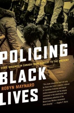 Cover of Policing Black Lives - State Violence in Canada from Slavery to the Present