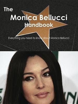 Book cover for The Monica Bellucci Handbook - Everything You Need to Know about Monica Bellucci