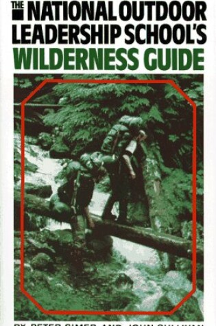 Cover of The National Outdoor Leadership School's Wilderness Guide