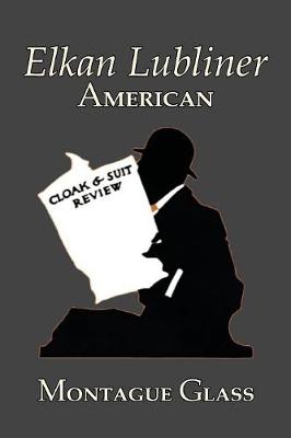 Book cover for Elkan Lubliner, American by Montague Glass, Fiction, Classics