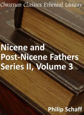 Book cover for Nicene and Post-Nicene Fathers, Series 2, Volume 3