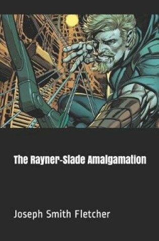 Cover of The Rayner-Slade Amalgamation