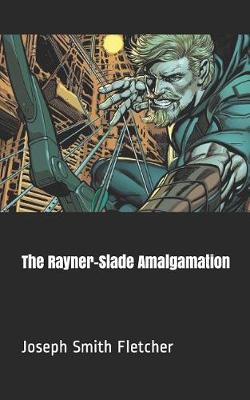Cover of The Rayner-Slade Amalgamation
