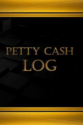 Cover of Petty Cash Log (Log Book, Journal - 125 pgs, 8.5 X 11 inches)