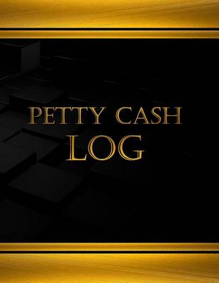 Book cover for Petty Cash Log (Log Book, Journal - 125 pgs, 8.5 X 11 inches)