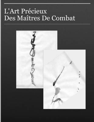 Book cover for L'aRT Precieux Des Maitres De Combats