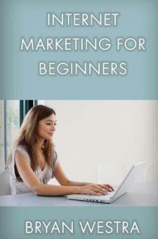 Cover of Internet Marketing for Beginners