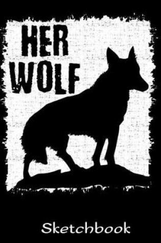 Cover of Her Wolf Sketchbook