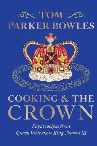 Cover of Cooking and the Crown