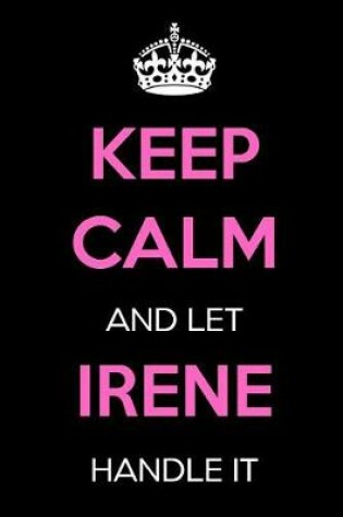 Cover of Keep Calm and Let Irene Handle It