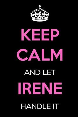 Book cover for Keep Calm and Let Irene Handle It