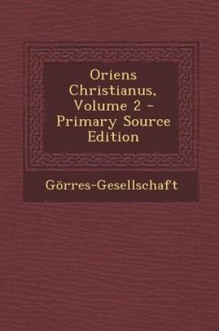 Cover of Oriens Christianus, Volume 2 - Primary Source Edition