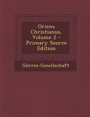 Book cover for Oriens Christianus, Volume 2 - Primary Source Edition