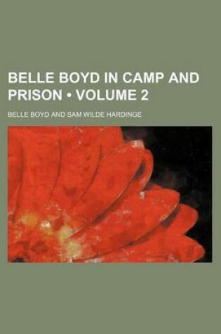 Cover of Belle Boyd in Camp and Prison (Volume 2)