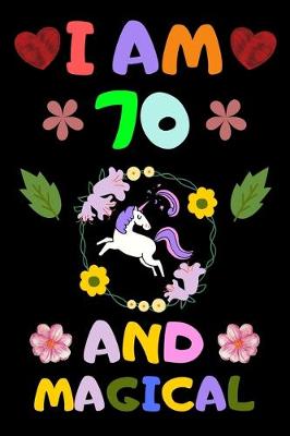 Book cover for I Am 70 and Magical