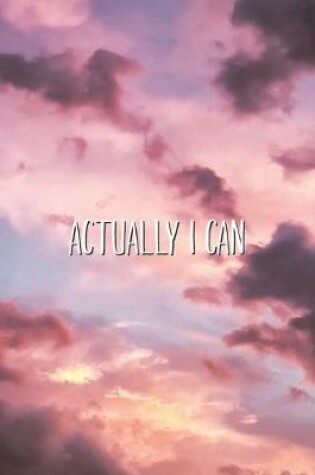 Cover of Actually I Can