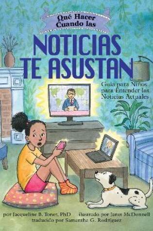 Cover of Qué Hacer Cuando las Noticias te Asustan