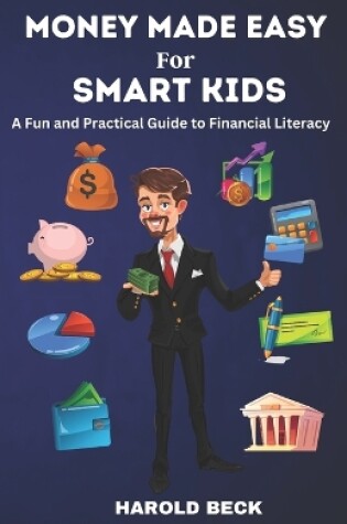 Cover of Money made easy for smart kids