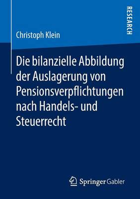 Book cover for Die bilanzielle Abbildung der Auslagerung von Pensionsverpflichtungen nach Handels- und Steuerrecht