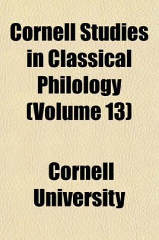 Cover of Cornell Studies in Classical Philology (Volume 13)