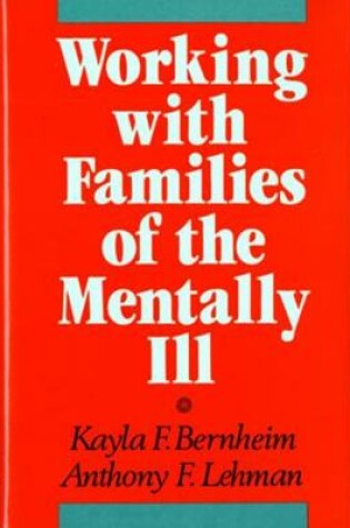 Cover of Working with Families of the Mentally Ill