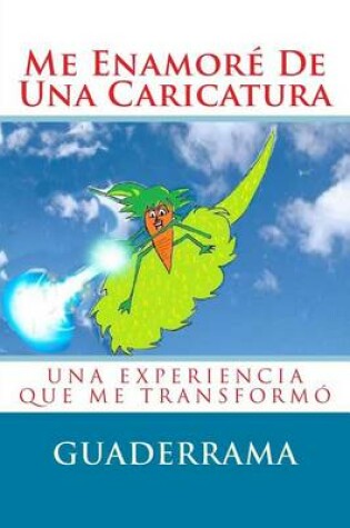 Cover of Me Enamore De Una Caricatura