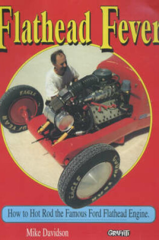 Cover of Flathead Fever: How to Hot Rod the Famous Ford Flathead Engine