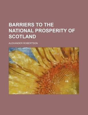 Book cover for Barriers to the National Prosperity of Scotland