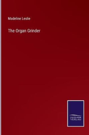 Cover of The Organ Grinder