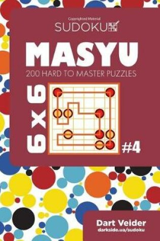 Cover of Sudoku Masyu - 200 Hard to Master Puzzles 6x6 (Volume 4)