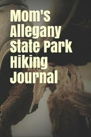 Cover of Mom's Allegany State Park Hiking Journal