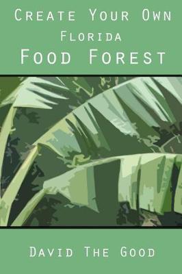 Book cover for Create Your Own Florida Food Forest