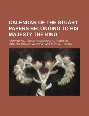 Book cover for Calendar of the Stuart Papers Belonging to His Majesty the King (Volume 3)