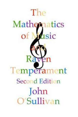 Cover of The Mathematics of Music and Raven Temperament: Microtonal Music Theory and Two New Alternative Tunings