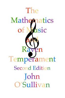 Book cover for The Mathematics of Music and Raven Temperament: Microtonal Music Theory and Two New Alternative Tunings