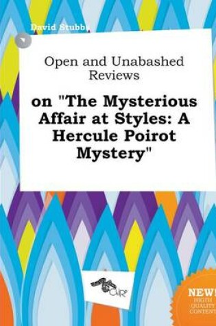 Cover of Open and Unabashed Reviews on the Mysterious Affair at Styles