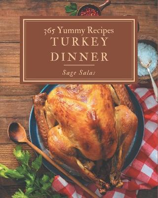 Book cover for 365 Yummy Turkey Dinner Recipes