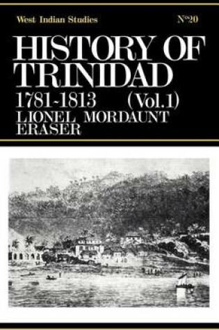 Cover of History of Trinidad from 1781-1839 and 1891-1896