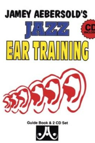 Cover of Jamey Aebersold's Jazz Ear Training (Guide Book and 2 CD Set)